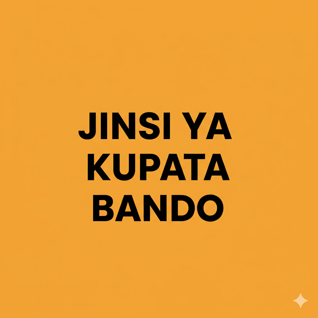 JINSI YA KUPATA BANDO